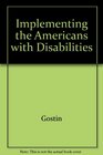 Implementing the Americans With Disabilities Act Rights and Responsibilities of All Americans