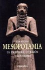 Mesopotamia La escritura la razon y los dioses / The Scripture the Reason and The Gods