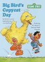 Big Bird's Copycat Day (Big Bird's Favorites Brd Bks)