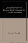 Crisis intervention Contemporary issues for onsite interveners