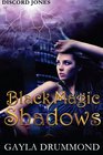 Black Magic Shadows A Discord Jones Novel