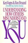 Understanding How Others Misunderstand You A Unique and Proven Plan for Strengthening Personal Relationships
