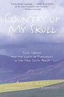 Country of My Skull : Guilt, Sorrow, and the Limits of Forgiveness in the New South Africa