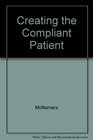 Creating the Compliant Patient