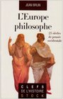 L'Europe philosophe 25 siecles de pensee occidentale