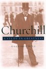 Churchill A Study in Greatness