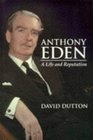 Anthony Eden A Life and Reputation