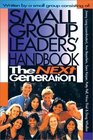 Small Group Leaders' Handbook The Next Generation