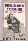 Freud and cocaine: The Freudian fallacy