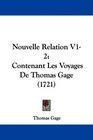 Nouvelle Relation V12 Contenant Les Voyages De Thomas Gage