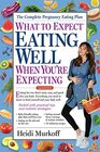What to Expect Eating Well When You're Expecting 2nd Edition
