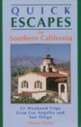 Quick Escapes in Southern California 21 Weekend Trips from Los Angeles and San Diego