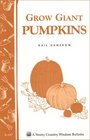 Grow Giant Pumpkins Storey Country Wisdom Bulletin A187