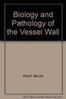 Biology and Pathology of the Vessel Wall