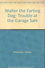 Walter the Farting Dog Trouble at the Garage Sale