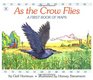 As the Crow Flies A First Book of Maps