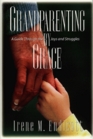 Grandparenting by Grace A Guide Through the Joys and Struggles