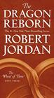 The Dragon Reborn Book Three of 'The Wheel of Time'