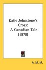 Katie Johnstone's Cross A Canadian Tale