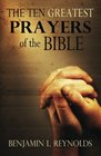 The Ten Greatest Prayers of the Bible
