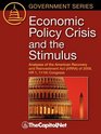 Economic Policy Crisis and the Stimulus Analyses of the American Recovery and Reinvestment Act  of 2009 HR 1 111th Congress