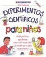 Experimentos cientificos para ninos / The Everything Kids' Science Experiments Book