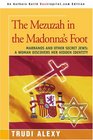 The Mezuzah in the Madonna's Foot Marranos and Other Secret Jews A Woman Discovers Her Hidden Identity
