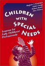 Children With Special Needs Lessons for Early Childhood Professionals