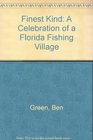 Finest Kind A Celebration of a Florida Fishing Village
