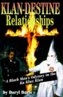 Klandestine Relationships  A Black Man's Odyssey in the Ku Klux Klan