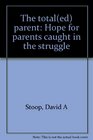 The total  parent Hope for parents caught in the struggle
