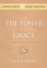 The Power of Grace: Living Out God's Agape Love (The Power Series)