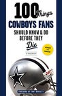 100 Things Cowboys Fans Should Know  Do Before They Die