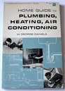 Home Guide to Plumbing Heating and Air Conditioning