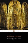 Fourteen Byzantine Rulers  The Chronographia of Michael Psellus