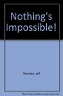 Nothing's Impossible
