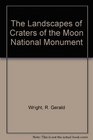 The Landscapes of Craters of the Moon National Monument An Evaluation of Environmental Changes