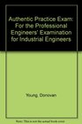 Authentic Practice Exam for the Professional Engineers' Examination for Industrial Engineers