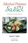 Mashed Potatoes in My Salad An Alzheimer's Caregiver Memoir