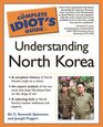 Complete Idiot's Guide to Understanding North Korea