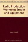 Radio Production Worktext: Studio and Equipment