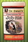 Dr Swan's Prescriptions for Jobitis