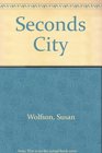 Seconds City The Smart Shopper's Guide to Almost 1000 Chicagoland Factory Outlets