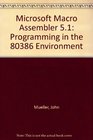 Microsoft Macro Assembler 51 Programming in the 80386 Environment