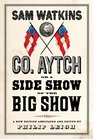 Co Aytch or a Side Show of the Big Show A New Edition Annotated and Edited by Philip Leigh