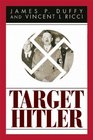 Target Hitler The Plots to Kill Adolf Hitler