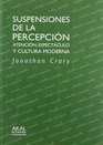 Suspensiones de la percepcion/ Suspensions Of The Perception