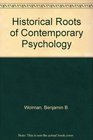 Historical Roots of Contemporary Psychology