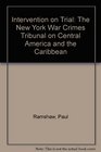 Intervention on Trial The New York War Crimes Tribunal on Central America and the Caribbean