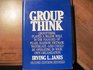 Groupthink Psychological studies of policy decisions and fiascoes